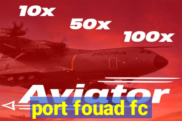 port fouad fc